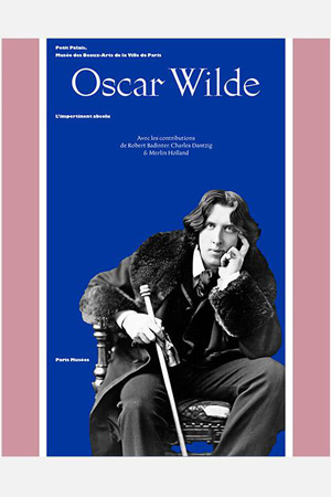 Oscar Wilde. Catalogue de l’exposition 2016 au Petit Palais