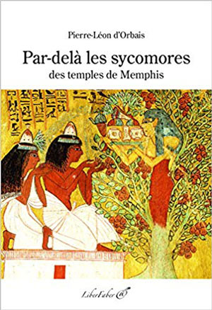 Par-delà les sycomores des temples de Memphis   