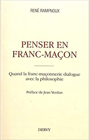 Penser en Franc-maçon de René Rampnoux