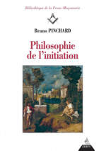 Philosophie de l’initiation de Bruno Pinchard
