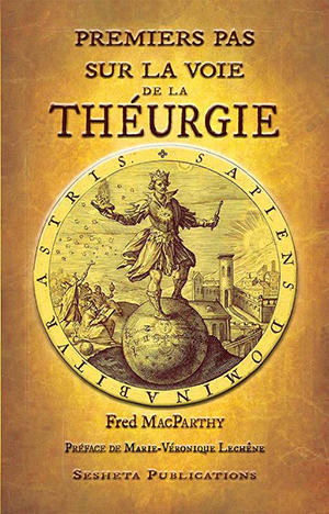 Premiers pas sur la voie de la théurgie par Fred MacParthy 