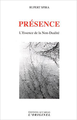 Présence. L’essence de la non-dualité de Rupert Sipra  