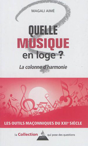 Quelle musique en Loge ? La colonne d’harmonie
