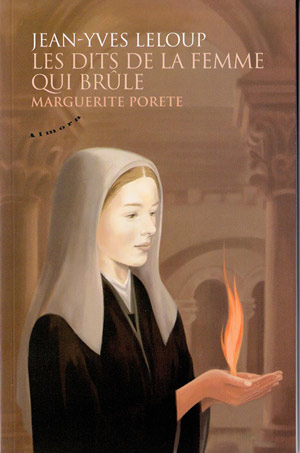 Marguerite Porete. Les dits de la femme qui brûle de Jean-Yves Leloup 