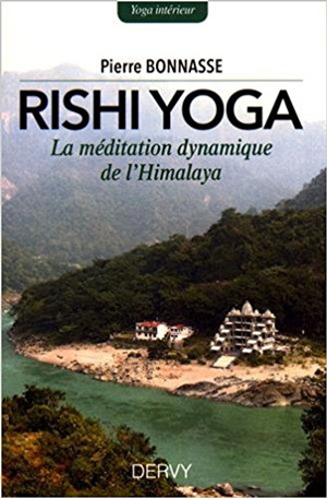 Rishi Yoga. La méditation dynamique de l’Himalaya 