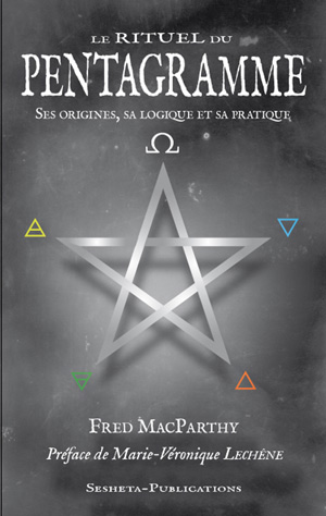 Le Rituel du Pentagramme. Ses origines, sa logique et sa pratique 