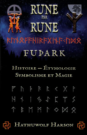 Rune par Rune. Futark par Hathuwolf Harson  