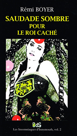 Saudade sombre pour le Roi Caché de Rémi Boyer 