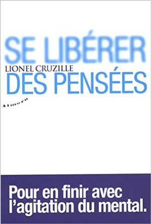 Se libérer des pensées de Lionel Cruzille 