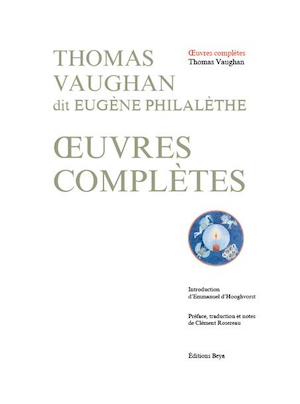 Œuvres complètes de Thomas Vaughan dit Eugène Philalèthe