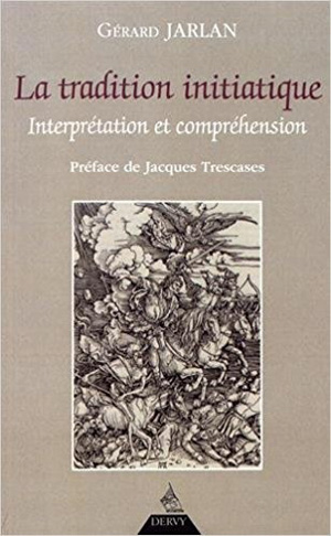 La tradition initiatique. Interprétation et compréhension