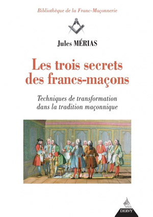  Les trois secrets des Francs-maçons de Jules Mérias  