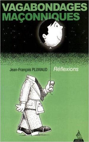  Vagabondages maçonniques de Jean-François Pluviaud 
