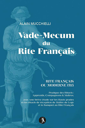 Guide du Rite Français ou Moderne 1785 par Alain Mucchielli 
