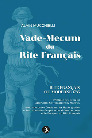 Guide du Rite Français ou Moderne 1785 par Alain Mucchielli  